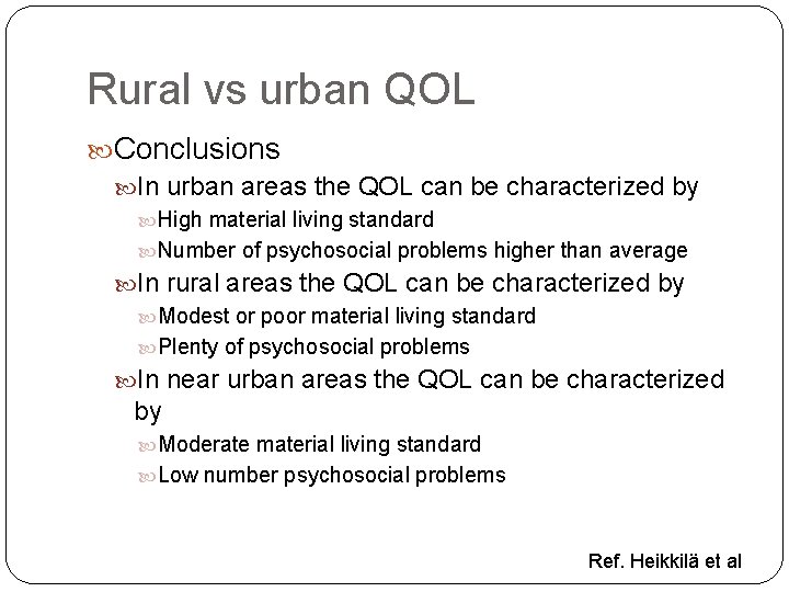 Rural vs urban QOL Conclusions In urban areas the QOL can be characterized by