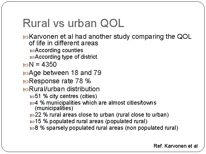 Rural vs urban QOL Karvonen et al had another study comparing the QOL of