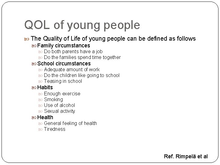 QOL of young people The Quality of Life of young people can be defined