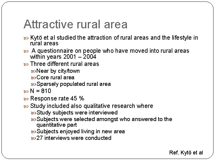 Attractive rural area Kytö et al studied the attraction of rural areas and the