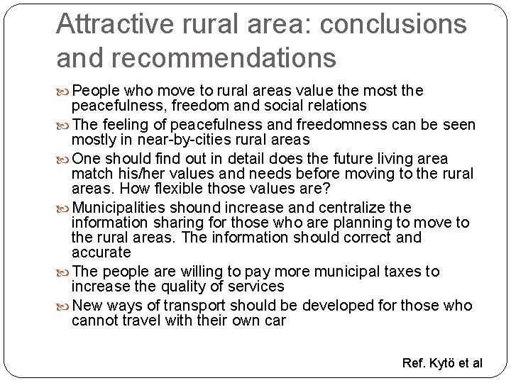 Attractive rural area: conclusions and recommendations People who move to rural areas value the