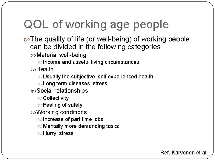 QOL of working age people The quality of life (or well-being) of working people