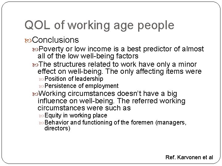 QOL of working age people Conclusions Poverty or low income is a best predictor