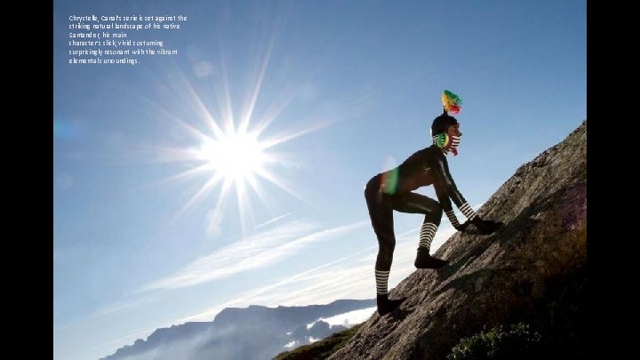 Chrystelle, Canal’s serie is set against the striking natural landscape of his native Santander,