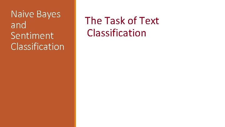 Naive Bayes and Sentiment Classification The Task of Text Classification 