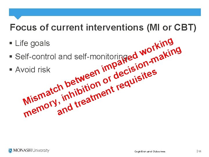 Focus of current interventions (MI or CBT) g § Life goals n i rk