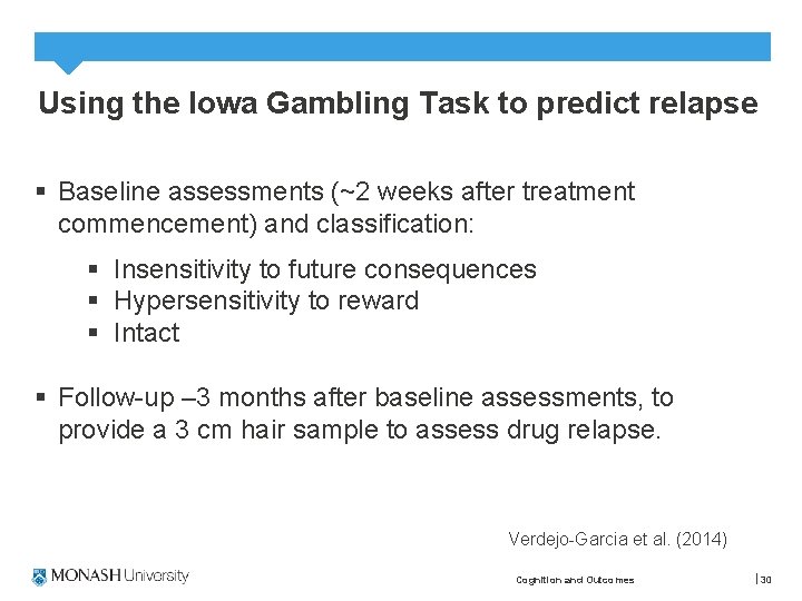 Using the Iowa Gambling Task to predict relapse § Baseline assessments (~2 weeks after