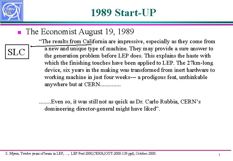 1989 Start-UP n SLC The Economist August 19, 1989 “The results from California are