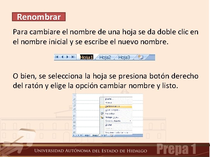 Renombrar Para cambiare el nombre de una hoja se da doble clic en el