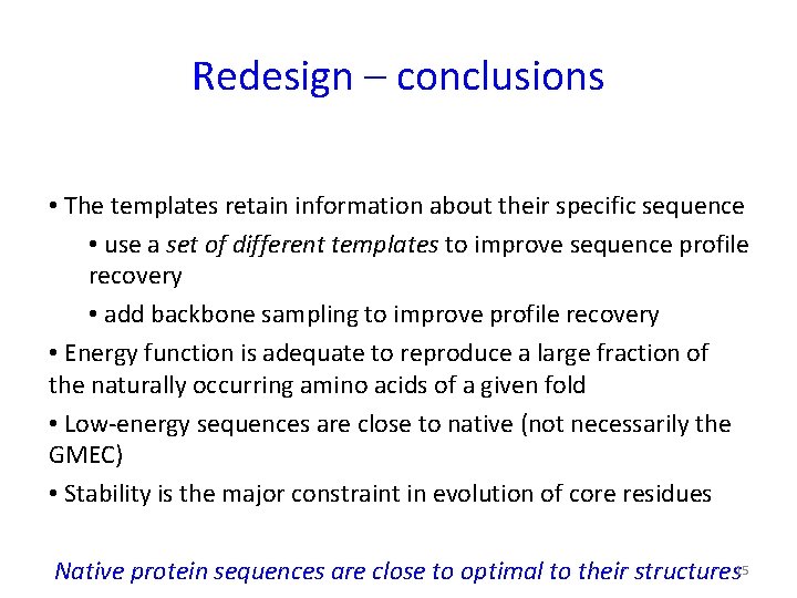 Redesign – conclusions • The templates retain information about their specific sequence • use