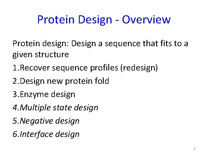 Protein Design - Overview Protein design: Design a sequence that fits to a given