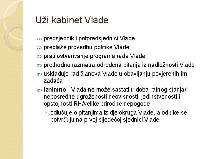 Uži kabinet Vlade predsjednik i potpredsjednici Vlade predlaže provedbu politike Vlade prati ostvarivanje programa