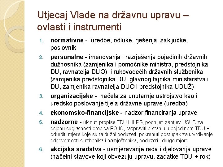 Utjecaj Vlade na državnu upravu – ovlasti i instrumenti 1. normativne - uredbe, odluke,