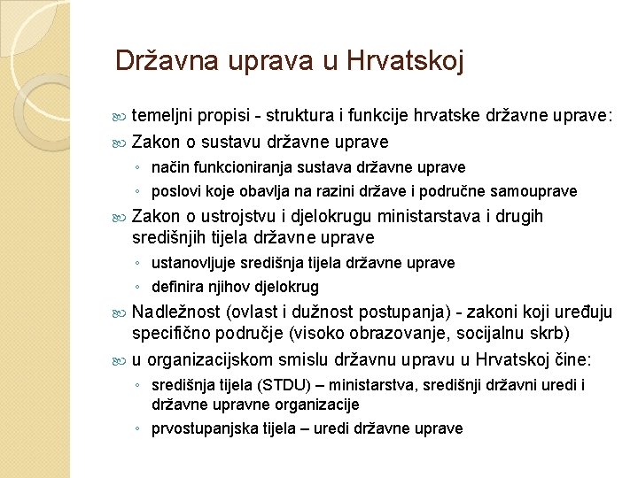 Državna uprava u Hrvatskoj temeljni propisi - struktura i funkcije hrvatske državne uprave: Zakon