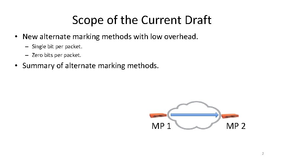 Scope of the Current Draft • New alternate marking methods with low overhead. –
