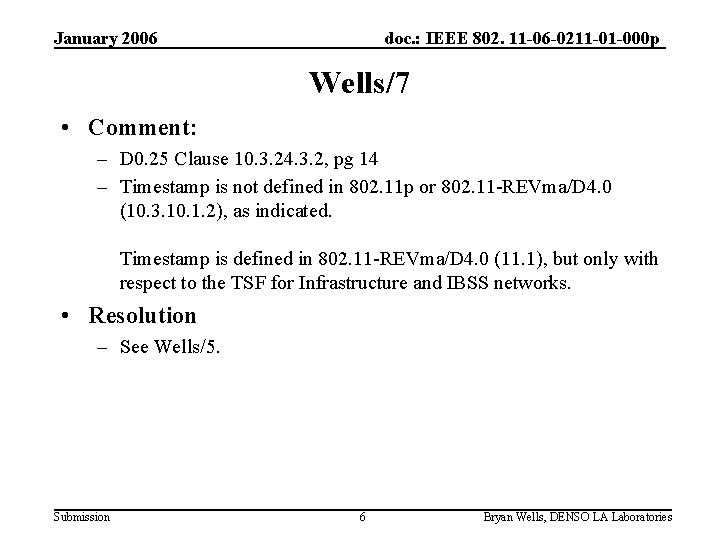 January 2006 doc. : IEEE 802. 11 -06 -0211 -01 -000 p Wells/7 •