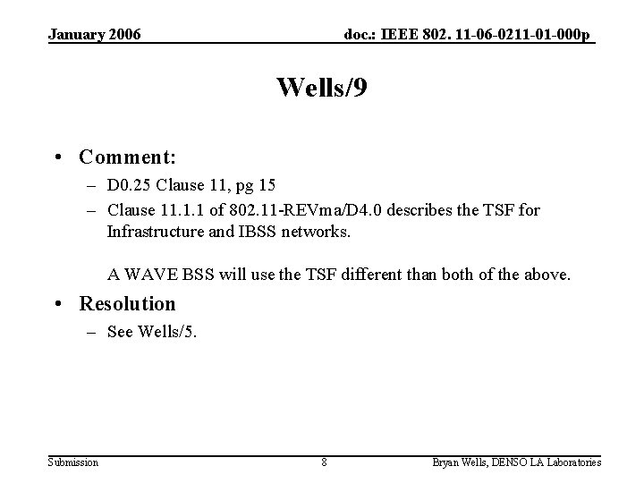 January 2006 doc. : IEEE 802. 11 -06 -0211 -01 -000 p Wells/9 •