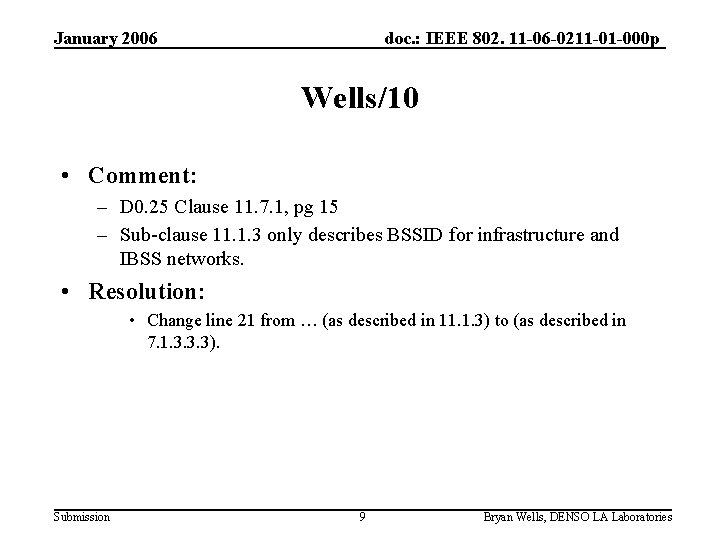 January 2006 doc. : IEEE 802. 11 -06 -0211 -01 -000 p Wells/10 •