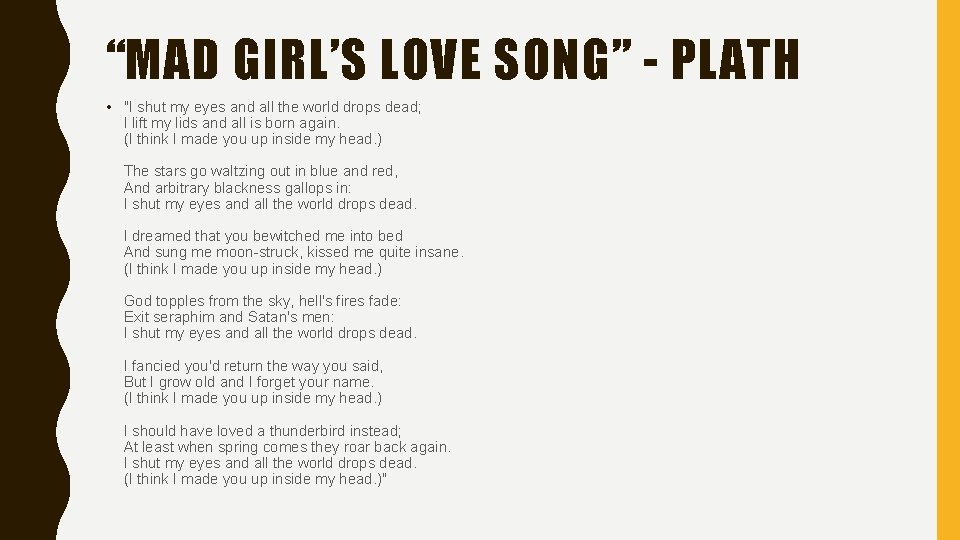 “MAD GIRL’S LOVE SONG” - PLATH • "I shut my eyes and all the