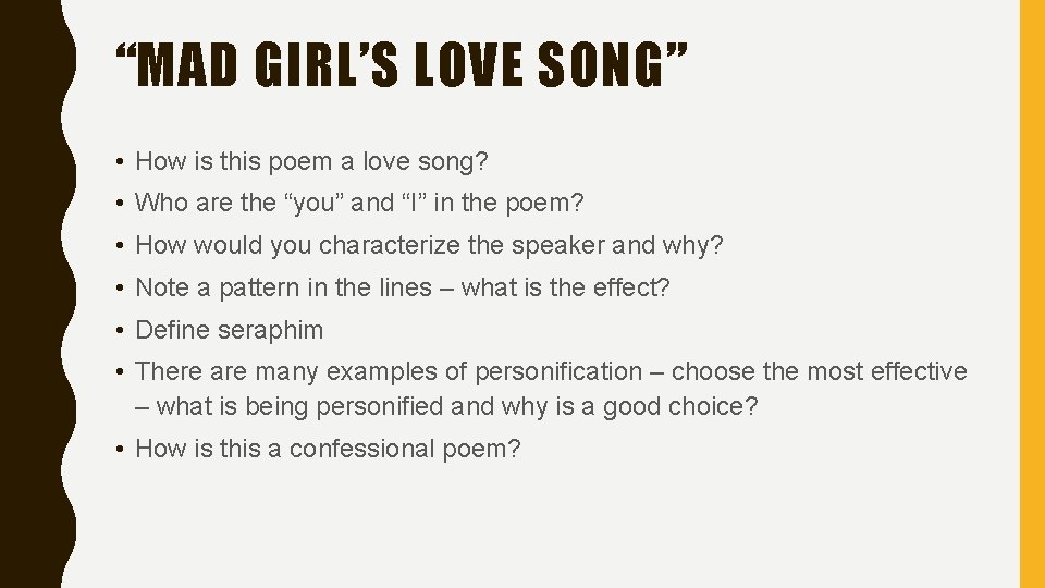 “MAD GIRL’S LOVE SONG” • How is this poem a love song? • Who