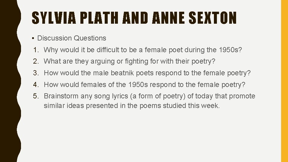 SYLVIA PLATH AND ANNE SEXTON • Discussion Questions 1. Why would it be difficult