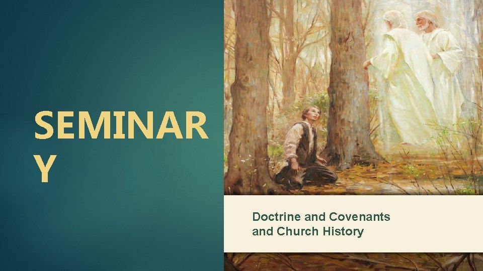 SEMINAR Y Doctrine and Covenants and Church History 