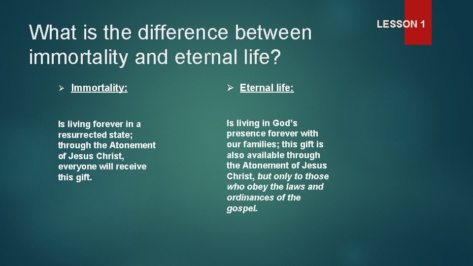 What is the difference between immortality and eternal life? Ø Immortality: Is living forever