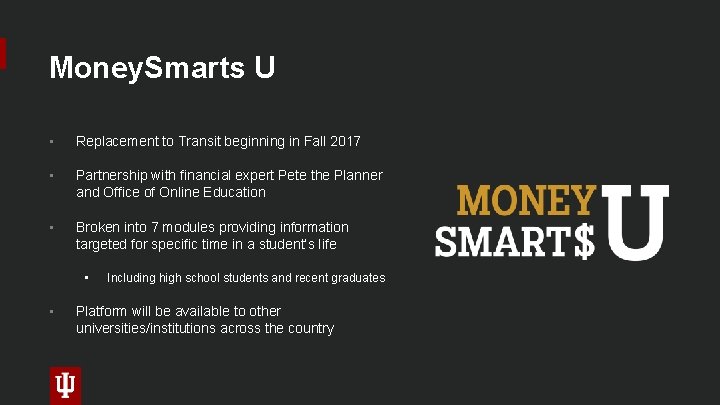 Money. Smarts U • Replacement to Transit beginning in Fall 2017 • Partnership with