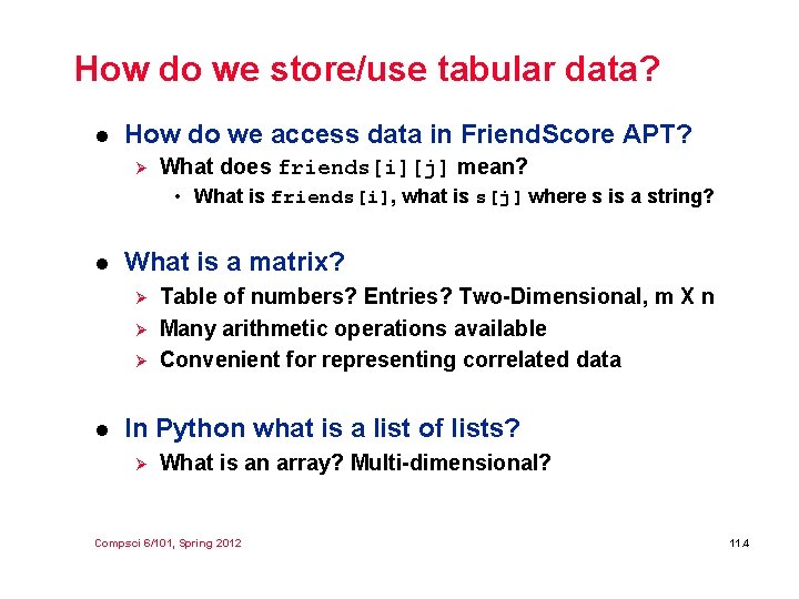 How do we store/use tabular data? l How do we access data in Friend.