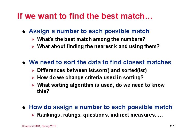 If we want to find the best match… l Assign a number to each