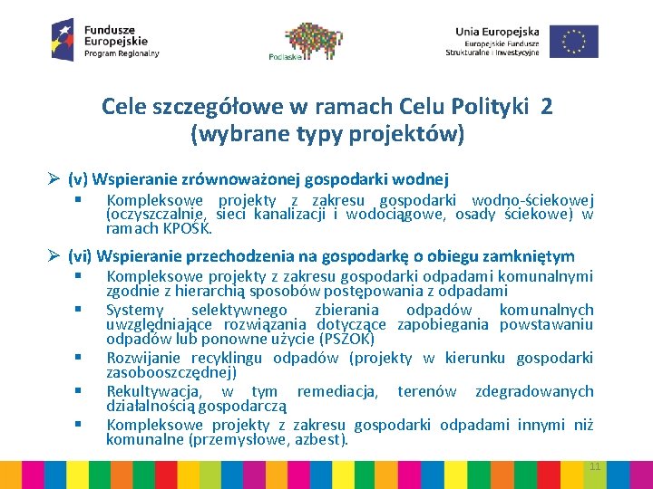 Cele szczegółowe w ramach Celu Polityki 2 (wybrane typy projektów) Ø (v) Wspieranie zrównoważonej