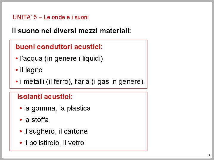 UNITA’ 5 – Le onde e i suoni Il suono nei diversi mezzi materiali: