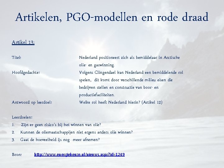 Artikelen, PGO-modellen en rode draad Artikel 13: Titel: Hoofdgedachte: Antwoord op leerdoel: Nederland positioneert