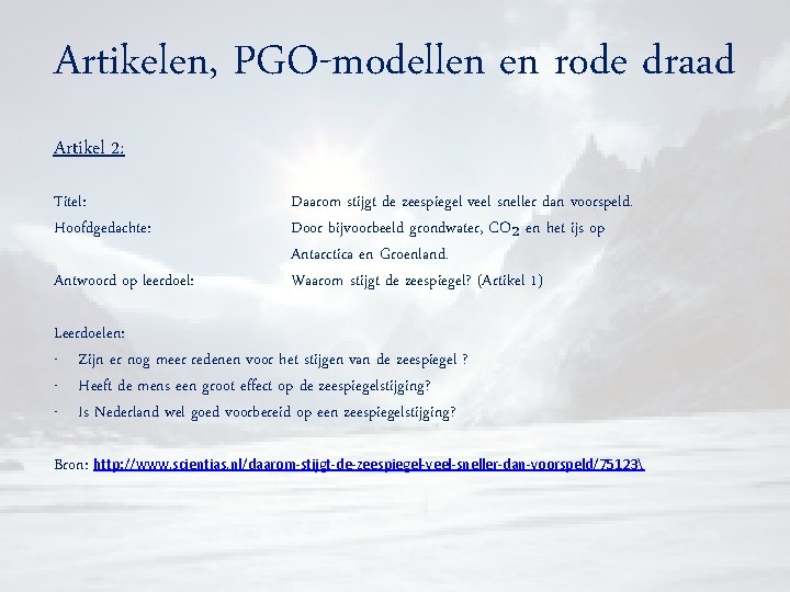 Artikelen, PGO-modellen en rode draad Artikel 2: Titel: Hoofdgedachte: Antwoord op leerdoel: Daarom stijgt