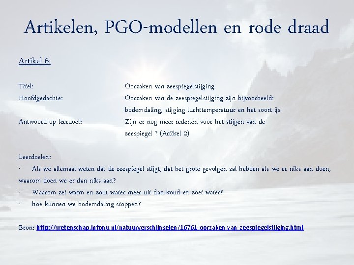 Artikelen, PGO-modellen en rode draad Artikel 6: Titel: Hoofdgedachte: Antwoord op leerdoel: Oorzaken van