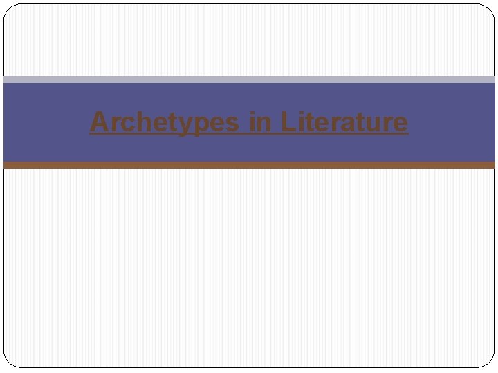 Archetypes in Literature 