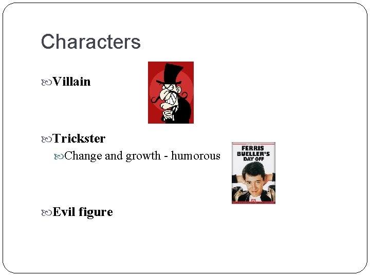 Characters Villain Trickster Change and growth - humorous Evil figure 