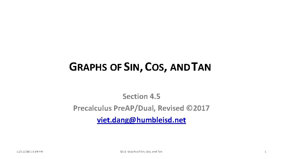 GRAPHS OF SIN, COS, AND TAN Section 4. 5 Precalculus Pre. AP/Dual, Revised ©