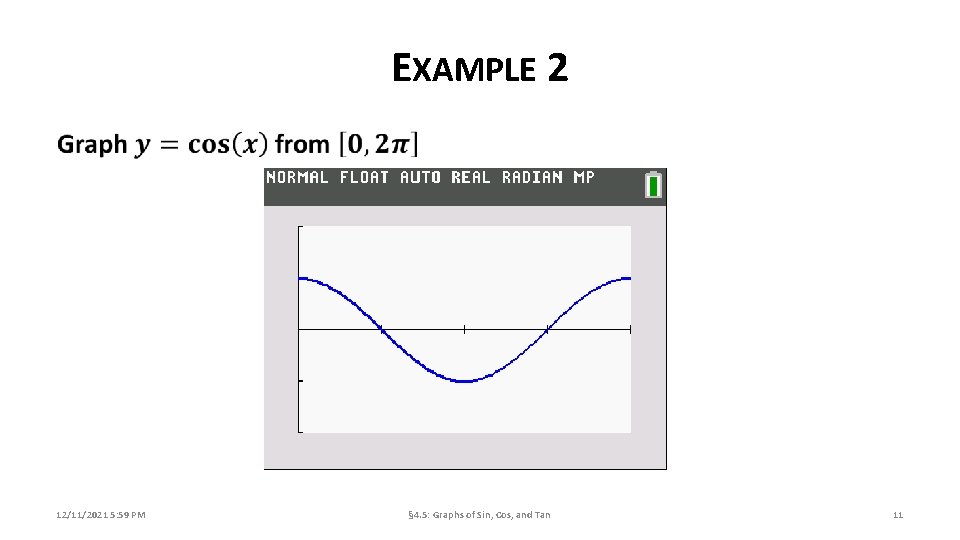 EXAMPLE 2 12/11/2021 5: 59 PM § 4. 5: Graphs of Sin, Cos, and