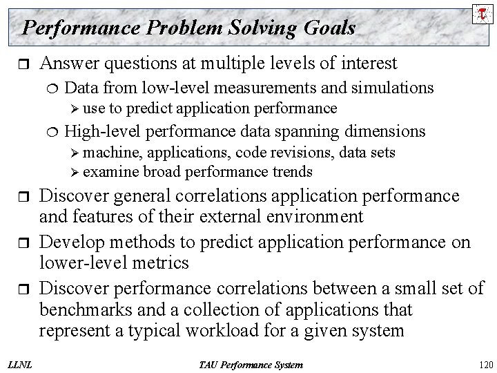 Performance Problem Solving Goals r Answer questions at multiple levels of interest ¦ Data