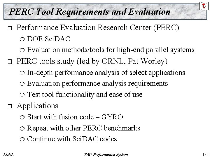 PERC Tool Requirements and Evaluation r Performance Evaluation Research Center (PERC) ¦ ¦ r