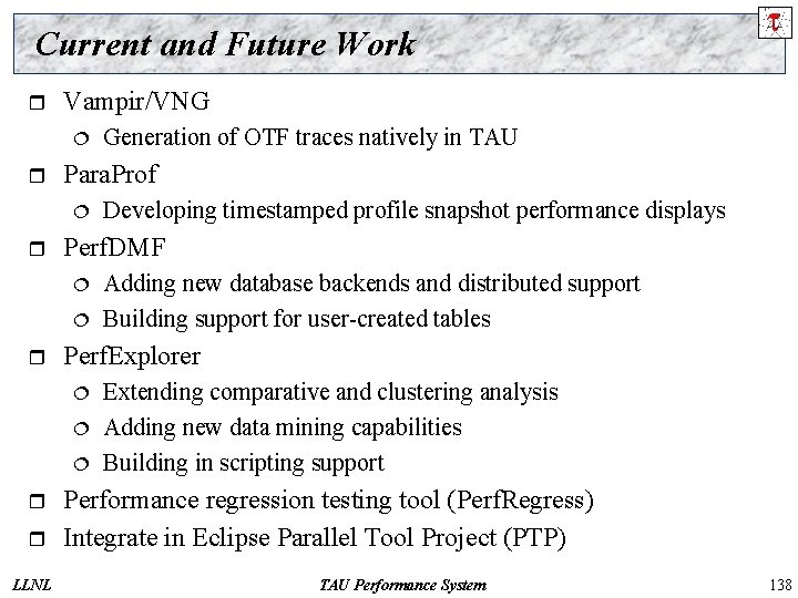 Current and Future Work r Vampir/VNG ¦ r Para. Prof ¦ r ¦ ¦