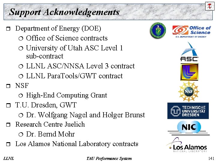 Support Acknowledgements Department of Energy (DOE) ¦ Office of Science contracts ¦ University of