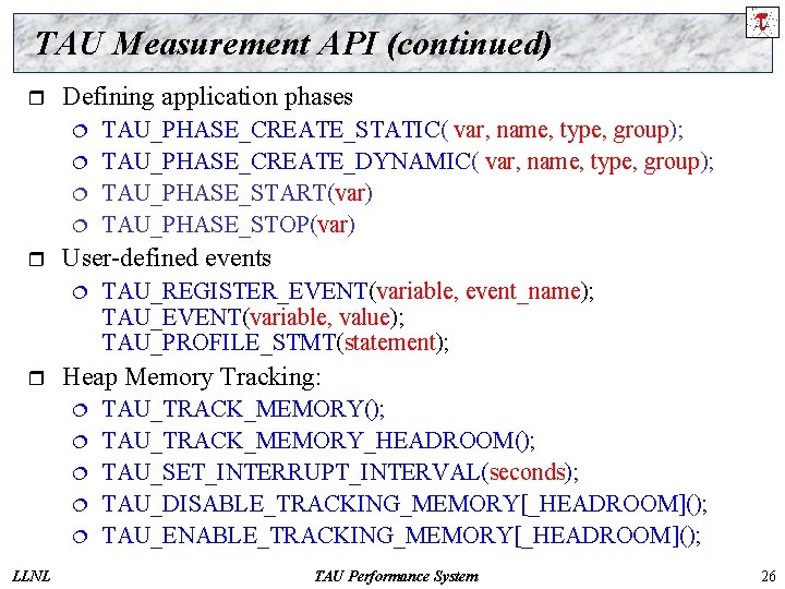 TAU Measurement API (continued) r Defining application phases ¦ ¦ r User-defined events ¦