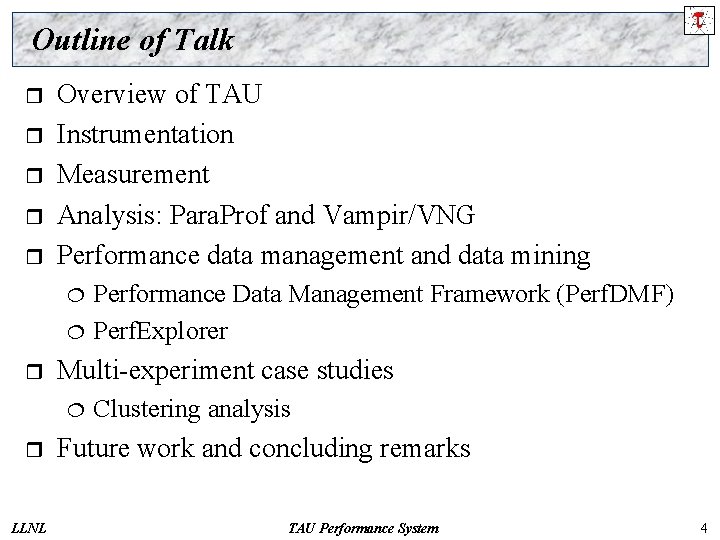 Outline of Talk r r r Overview of TAU Instrumentation Measurement Analysis: Para. Prof