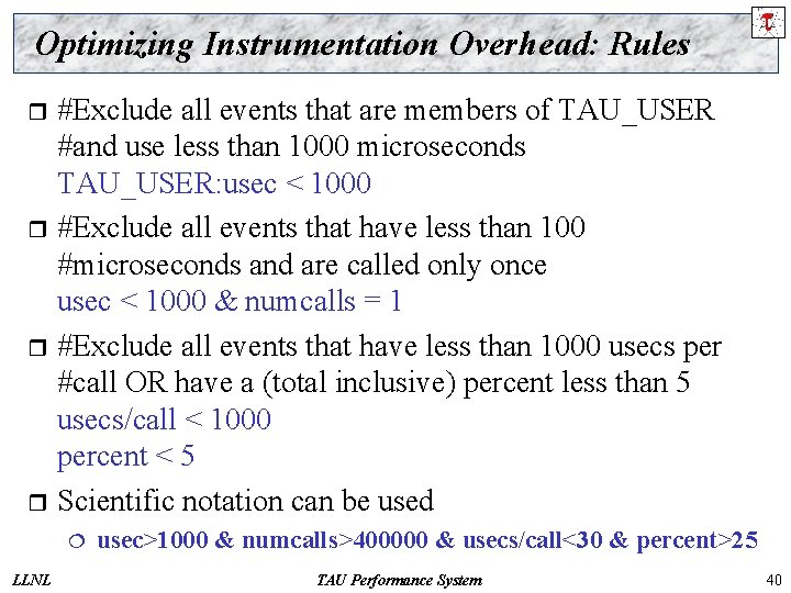 Optimizing Instrumentation Overhead: Rules #Exclude all events that are members of TAU_USER #and use