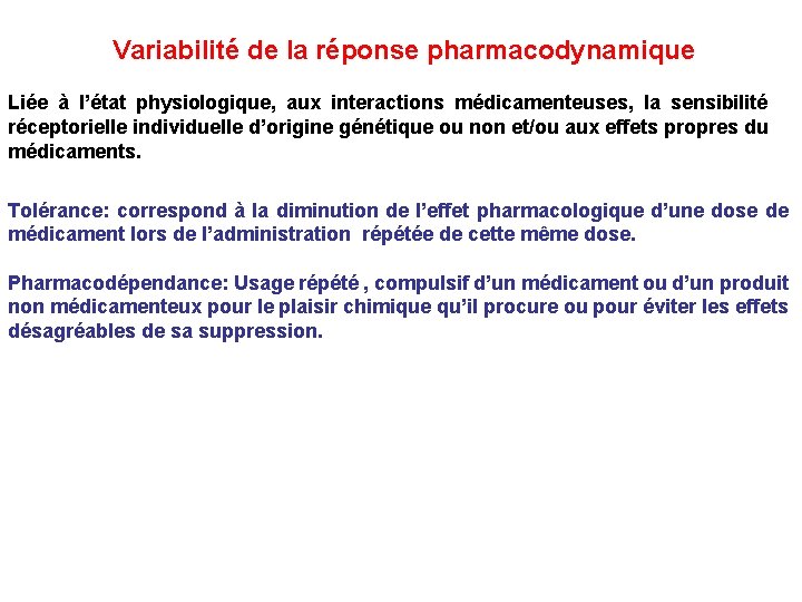 Variabilité de la réponse pharmacodynamique Liée à l’état physiologique, aux interactions médicamenteuses, la sensibilité