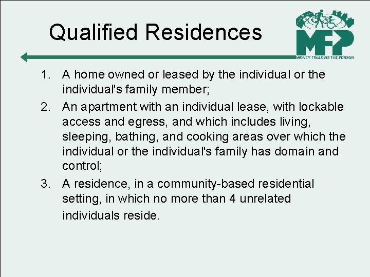 Qualified Residences 1. A home owned or leased by the individual or the individual's