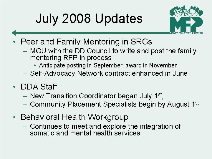 July 2008 Updates • Peer and Family Mentoring in SRCs – MOU with the