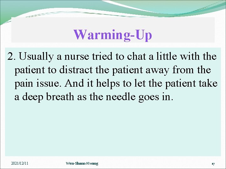 Warming-Up 2. Usually a nurse tried to chat a little with the patient to